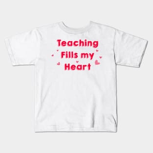 Teaching Fills my Heart Kids T-Shirt